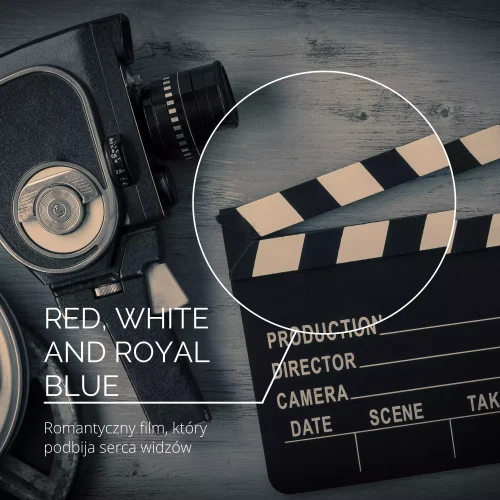 „Red, White & Royal Blue” – romantyczny film, który podbija serca widzów